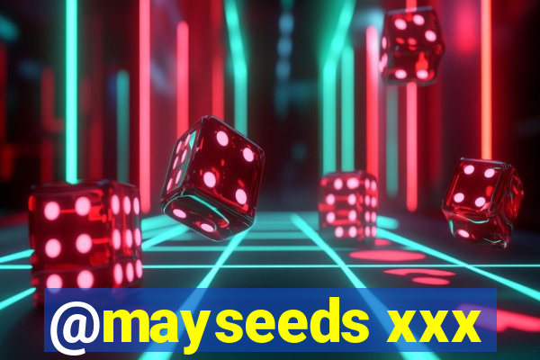 @mayseeds xxx